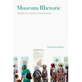 Museum Rhetoric: Building Civic Identity in National Spaces