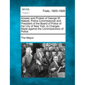 Answer and Protest of George W. Matsell, Police Commissioner and President of the Board of Police of the City of New York, to Charges Made Against the