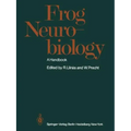Frog Neurobiology: A Handbook