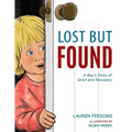 Lost But Found: A Boy's Story of Grief and Recovery