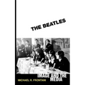The Beatles: Image and the Media