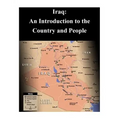 Iraq: An Introduction to the Country and People