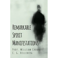 Remarkable Spirit Manifestations