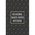 Hexagonal Graph Paper Notebook: 1/2 Inch Hexagons - Hex Map - Hex Board - Hex Grid - Designed for RPG Gamers and other Crazy People