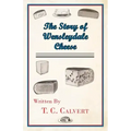 The Story of Wensleydale Cheese