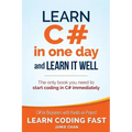 Learn C# in One Day and Learn It Well: C# for Beginners with Hands-on Project