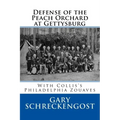 Defense of the Peach Orchard at Gettysburg: With Collis's Philadelphia Zouaves