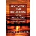 Sentiments and Reflections of a Black Man: A New Age Dawning
