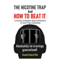 THE NICOTINE TRAP and HOW TO BEAT IT: A Revolutionary New Approach to Quitting Smoking
