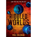 Riddled Worlds