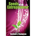Seeds of an Entrepreneur: Seeds of an Entrepreneur-Simple Guide to Change your Habits, Start your Business and Live a Life of Success