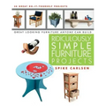 Ridiculously Simple Furniture Projects: Great Looking Furniture Anyone Can Build