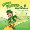 Shawn, Shawn the Leprechaun!: A Story of Tradition and Magic.