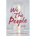 We The People (WTP): Coping with the canging times