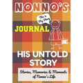 Nonno's Journal - His Untold Story: Stories, Memories and Moments of Nonno's Life: A Guided Memory Journal