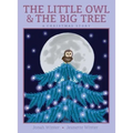 The Little Owl & the Big Tree: A Christmas Story