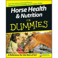 Horse Health and Nutrition for Dummies