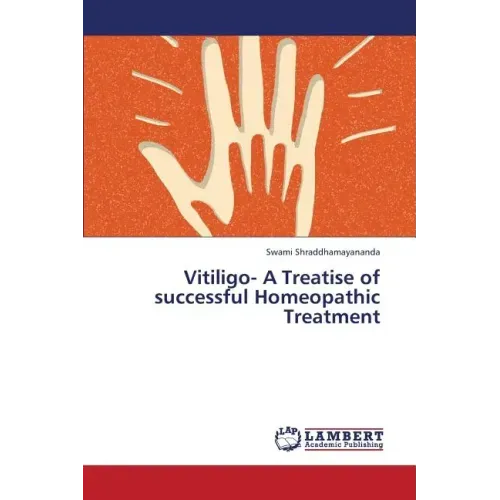 Vitiligo- A Treatise of Successful Homeopathic Treatment