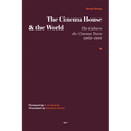 The Cinema House and the World: The Cahiers Du Cinema Years, 1962-1981