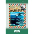 Voyage of the Southern Sun: An Amazing Solo Journey Around the World (16pt Large Print Edition)