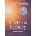 This Day in Recovery: 365 Meditations