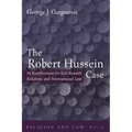 The Robert Hussein Case: Its Ramifications for U.S.-Kuwaiti Relations and International Law