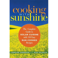 Cooking with Sunshine: The Complete Guide to Solar Cuisine with 150 Easy Sun-Cooked Recipes