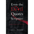 Even the Devil Quotes Scripture: Reading the Bible on Its Own Terms