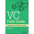 The VC Field Guide: Fundamentals of Venture Capital