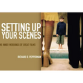 Setting Up Your Scenes: The Inner Workings of Great Films