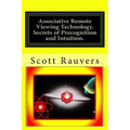 Associative Remote Viewing Technology. Secrets of Precognition and Intuition.: Published by the Institute for Solar Studies on Behavior and Human Heal