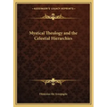 Mystical Theology and the Celestial Hierarchies