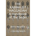 The Kabbalist Haggadah: A Handbook Of The Seder: With Kavanot