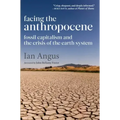 Facing the Anthropocene: Fossil Capitalism and the Crisis of the Earth System