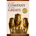 In The Company of the Greats: 101 Motivational Quotes that Will Change Your Life! A Compilation from artists, statesmen, clergy, educators, inventor