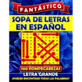 Fantástico Sopa de Letras en Espanol Letra Grande: Spanish Word Search Books for Adults (Large Print). Sopa de Letras Para Adultos. Word Search Espano
