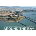 Around the Bay: Man-Made Sites of Interest in the San Francisco Bay Region