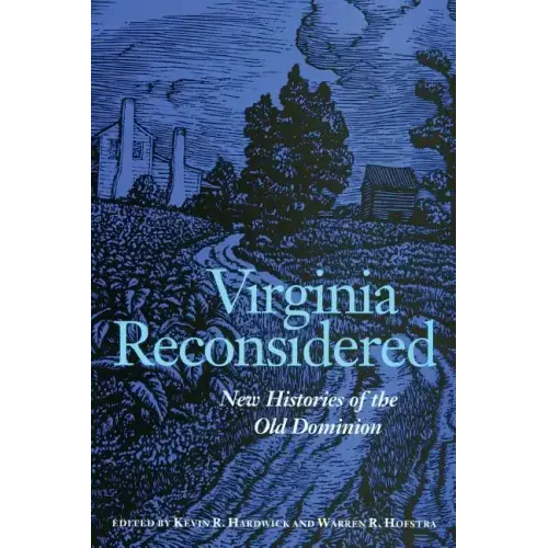 Virginia Reconsidered: New Histories of the Old Dominion