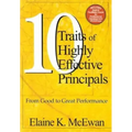 Ten Traits of Highly Effective Principals: From Good to Great Performance