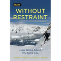 Without Restraint: How Skiing Saved My Son's Life