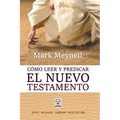 Cómo Leer Y Predicar El Nuevo Testamento