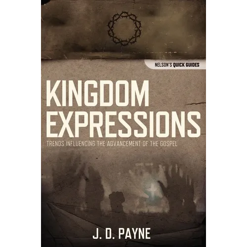 The Kingdom Expressions: Trends Influencing the Advancement of the Gospel