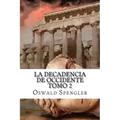 La Decadencia De Occidente Tomo 2