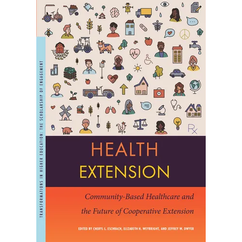 Health Extension: Community-Based Healthcare and the Future of Cooperative Extension