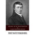Wieland; or the Transformation