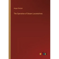 The Operation of Steam Locomotives