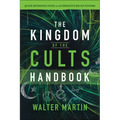 The Kingdom of the Cults Handbook: Quick Reference Guide to Alternative Belief Systems