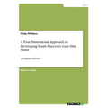 A Four Dimensional Approach to Developing Youth Players to Gain Elite Status: An Analysis of Soccer