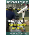 Baseball Lessons "How To Pitch" - Fundamentals and Drills