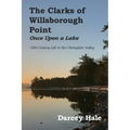 The Clarks of Willsborough Point: Once Upon a Lake